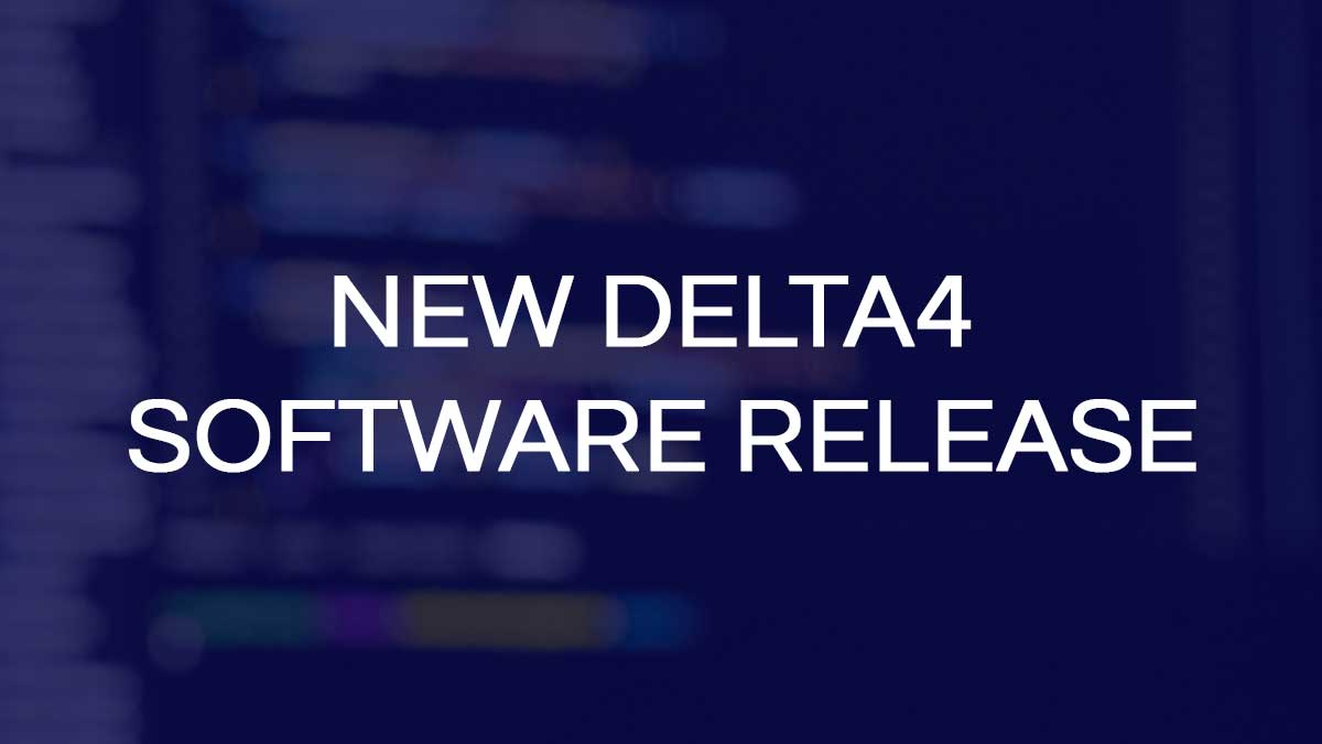 We start off 2022 with a new software release! | Delta4 Family